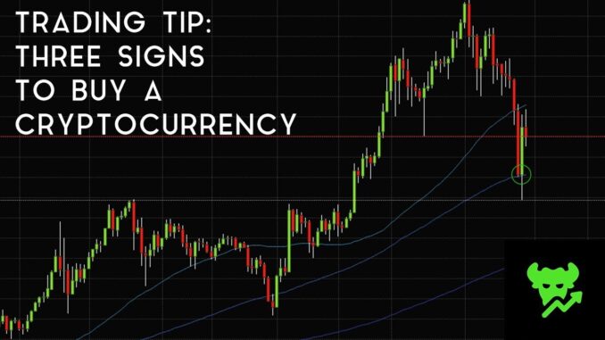 Trading Tip #9: Three Signs To Buy A Cryptocurrency