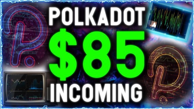 $85 DOT?! Polkadot And Bitcoin Are Making The Most Exciting Moves This Bull Run!