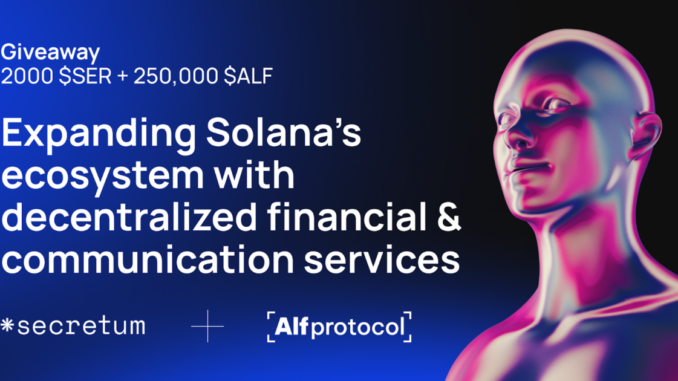 Secretum x Alfprotocol: Expanding Solana’s Ecosystem