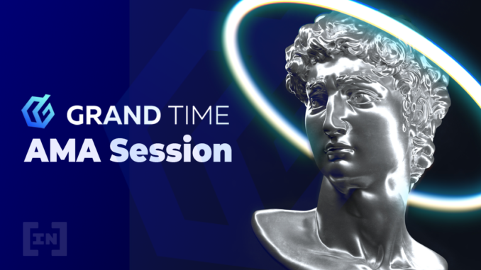 Grand Time AMA Session With BeInCrypto