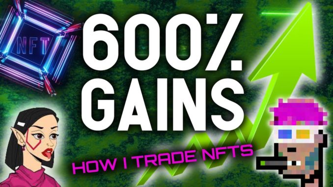 600% GAINS? HOW I TRADE NFTS FOR HUGE PROFITS