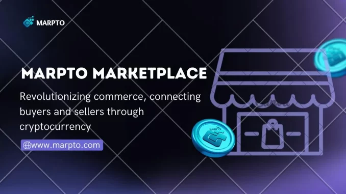 Marpto Unveils a Crypto-Powered Marketplace: A Paradigm Shift in E-commerce